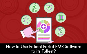 How-to-Use-Patient-Portal-EMR-Software-to-its-Fullest