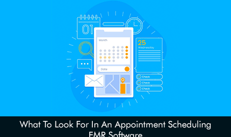 What To Look For In An Appointment Scheduling EMR Software