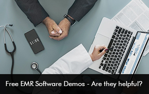 Free EMR Software Demos - Are they helpful?