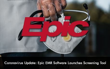 Coronavirus Update Epic EMR Software Launches New Screening Tool