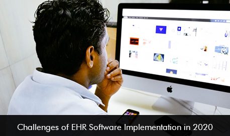 Challenges of EHR Software Implementation in 2020