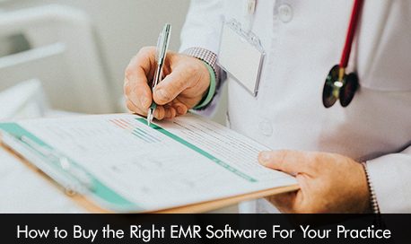 How to Buy the Right EMR Software For Your Practice