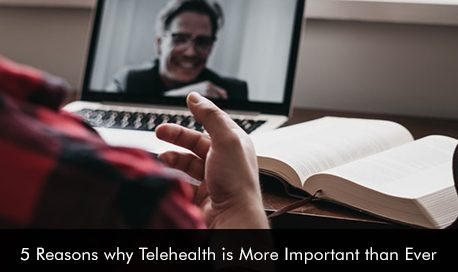 ‎5 Reasons why Telehealth is More Important than Ever