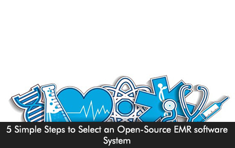 5 Simple Steps to Select an Open-Source EMR software System