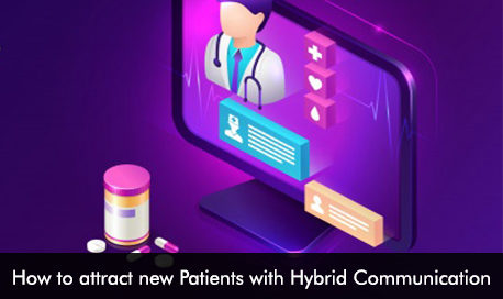 How to attract new Patients with Hybrid Communication