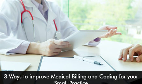 3 Ways to improve Medical Billing and Coding for your Small Practice