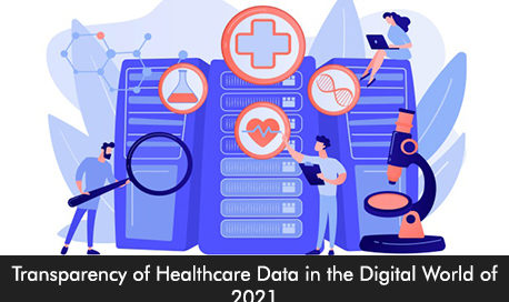 Transparency of Healthcare Data in the Digital World of 2021