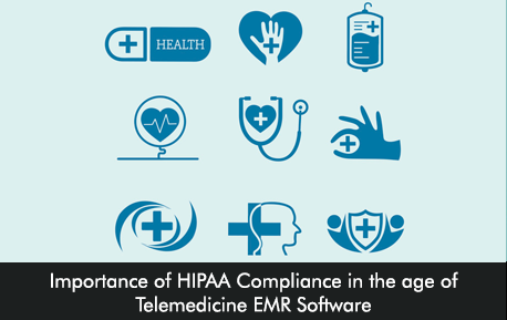 Importance of HIPAA Compliance in the age of Telemedicine EMR Software