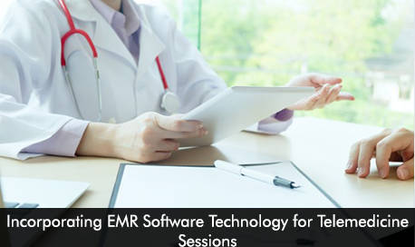 Incorporating EMR Software Technology for Telemedicine Sessions