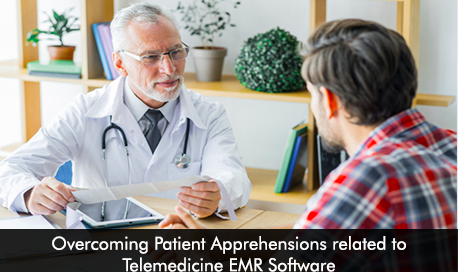 Overcoming Patient Apprehensions related to Telemedicine EMR Software