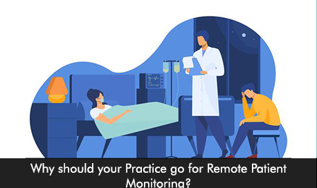 Why should your Practice go for Remote Patient Monitoring