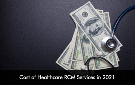 Cost of Healthcare RCM Services in 2021