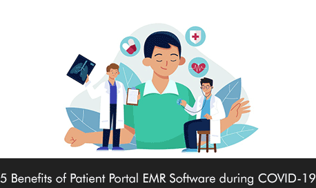 5 Benefits of Patient Portal EMR Software during COVID-19