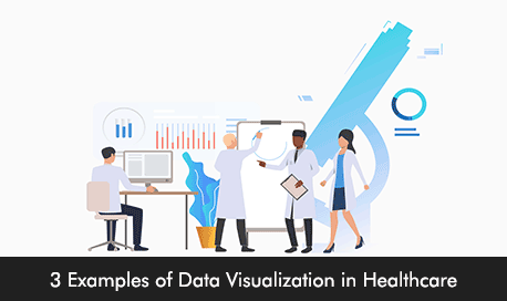 3 Examples of Data Visualization in Healthcare