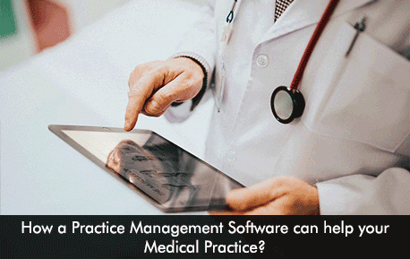 How a Practice Management Software can help your Medical Practice