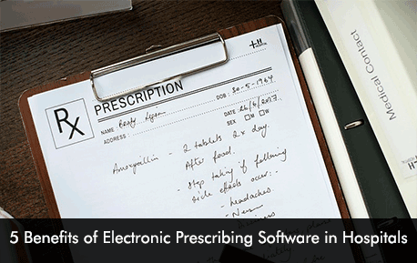 5 Benefits Of Electronic Prescribing Software In Hospitals | EMRSystems ...