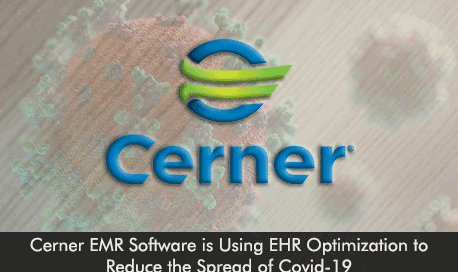 Cerner EMR Software is Using EHR Optimization to Reduce the Spread of Covid-19