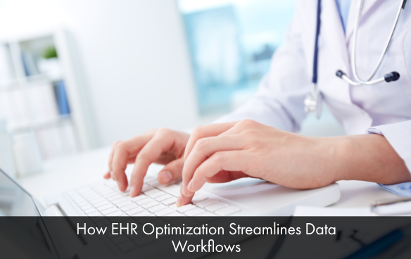 How EHR Optimization Streamline Data Workflows.PNG