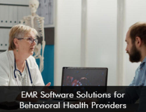 EMR Software Solutions for Behavioral Health Providers