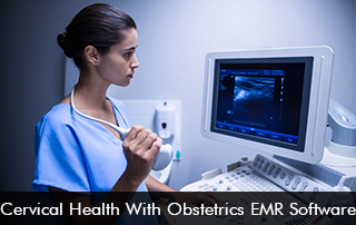 Cervical Health With Obstetrics EMR Software