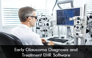 Early Glaucoma Diagnosis and Treatment EHR Software