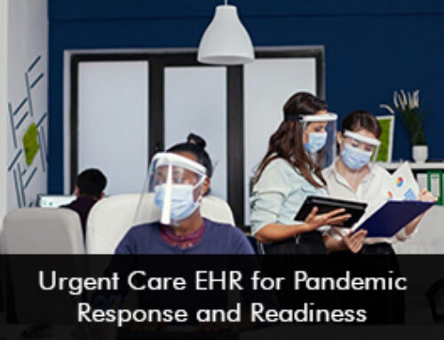 Urgent Care EHR for Pandemic Response & Readiness