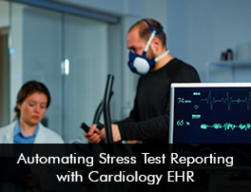 Automating Stress Test Reporting with Cardiology EHR