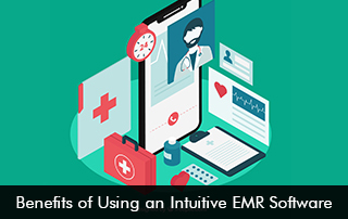 Benefits of Using Intuitive EMR Software