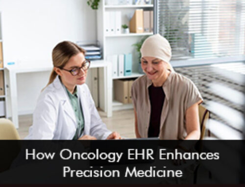 How Oncology EHR Enhances Precision Medicine