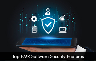 Top EMR Software Security Features