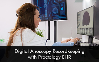 Digital Anoscopy Record keeping with Proctology EHR