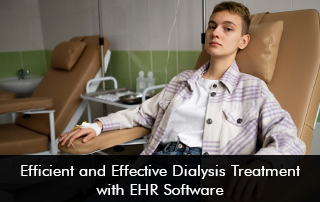 Efficient and Effective Dialysis Treatment with EHR Software