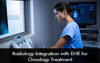 Radiology Integration with EHR for Oncology Treatment