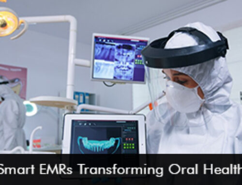 Smart EMRs Transforming Oral Health