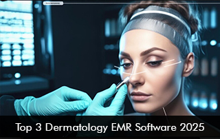 Top 3 Dermatology EMR Software 2025