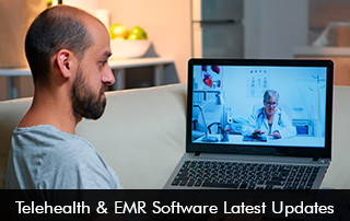 Telehealth & EMR Software Latest Updates