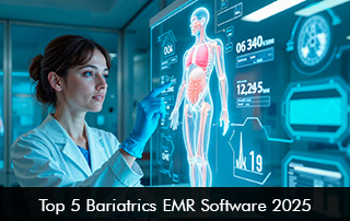 Top 5 Bariatrics EMR Software