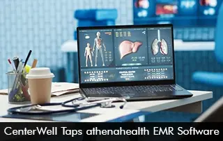 CenterWell-Taps-athenahealth-EMR-Software