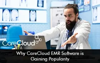 Why-CareCloud-EMR-Software-is-Gaining-Popularity
