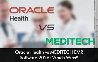 Oracle Health vs. MEDITECH EMR Software 2026: Which Wins?