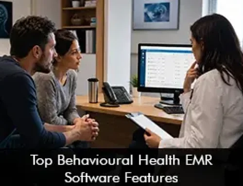 Top Behavioral Health EMR Software Features