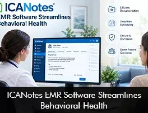 ICANotes EMR Software Streamlines Behavioral Health