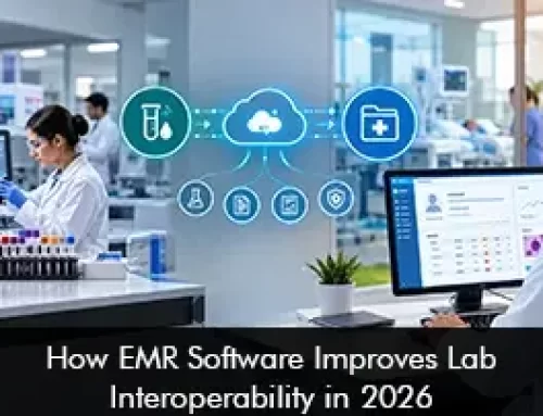 How EMR Software Improves Lab Interoperability in 2026