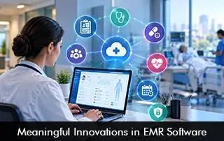 Meaningful Innovations in EMR Software
